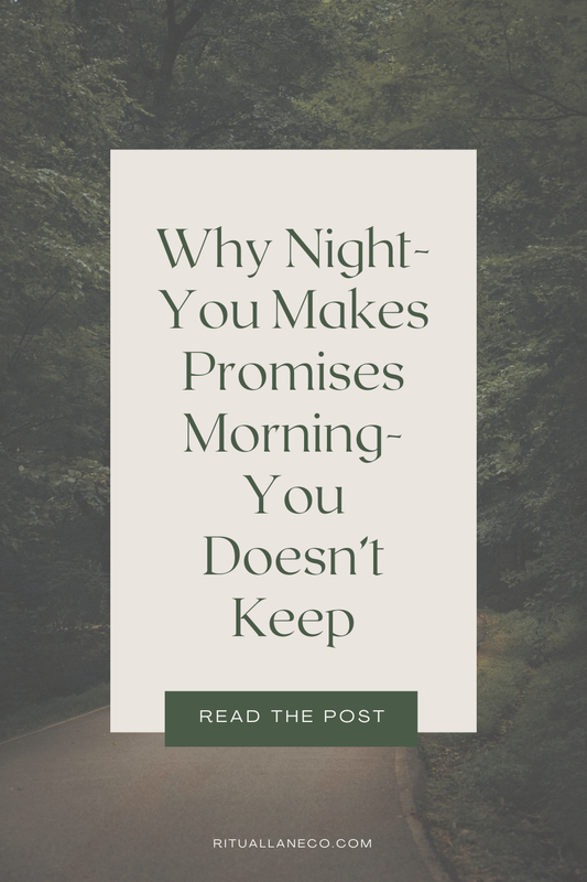 Why Night-You Makes Promises Morning-You Doesn’t Keep