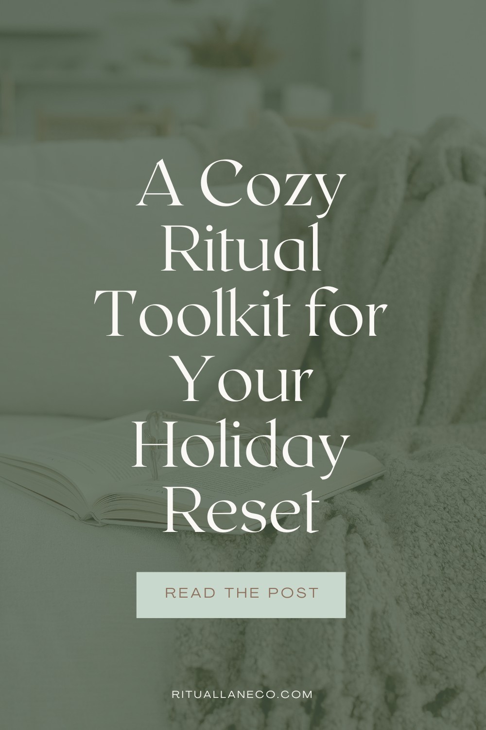 A Cozy Ritual Toolkit for Your Holiday Reset